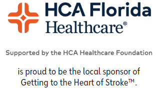 H C A Florida Healthcare Logo Supported by the H C A Healthcare Foundation is proud to be the local sponsor of Getting to the Heart of Stroke